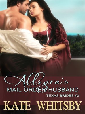 cover image of Allegra's Mail Order Husband (Texas Brides Book 3)